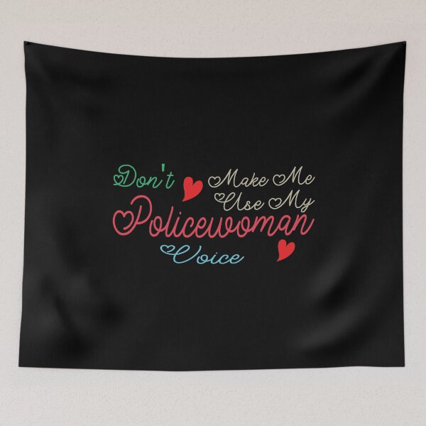 Item preview, Don't Make Me Use My Policewoman Voice, Cute Funny Gift Idea For Policewoman designed and sold by awesomedraw.
