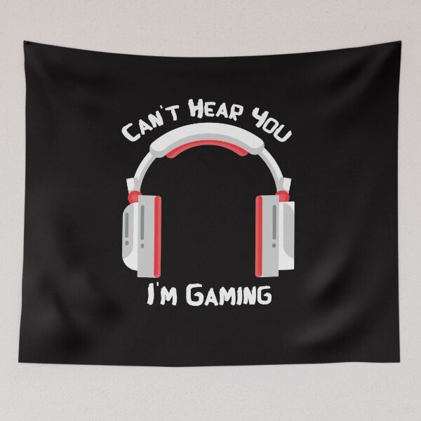 Item preview, Can't Hear You I'm Gaming - online games designed and sold by Hannah  Pillic.