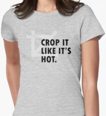Crop it like it's hot. Women's Fitted T-Shirt