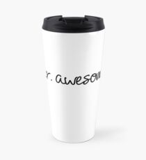 Mr. Awesome Travel Mug