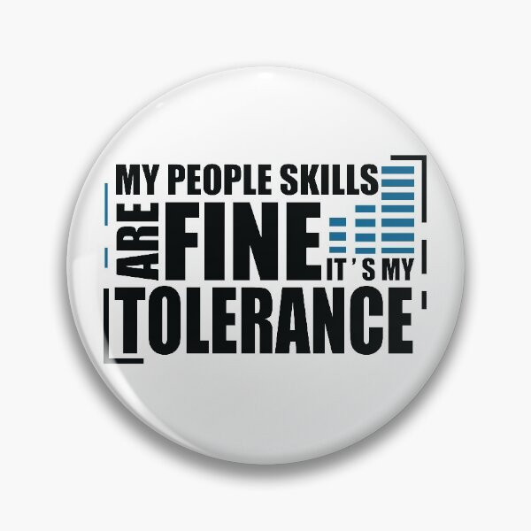 Item preview, My People Skills Are Fine It s My Tolerance designed and sold by PrintBrint.