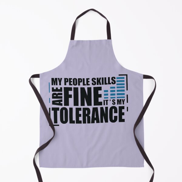 Item preview, My People Skills Are Fine It s My Tolerance designed and sold by PrintBrint.