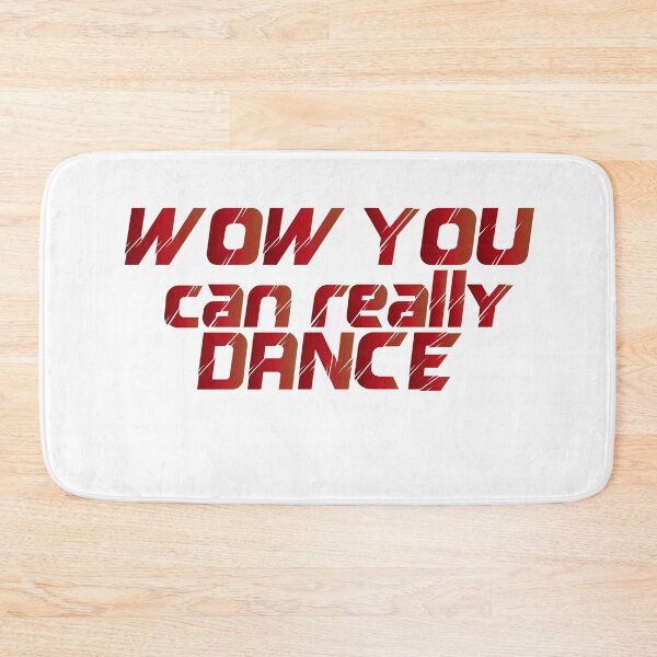 Item preview, Wow You Can Really Dance designed and sold by MedSerDesigner.