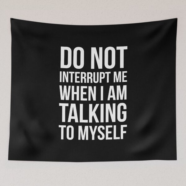 Item preview, Do Not Interrupt Me When I'm Talking To Myself designed and sold by evokearo.