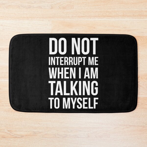 Item preview, Do Not Interrupt Me When I'm Talking To Myself designed and sold by evokearo.