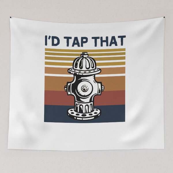Item preview, I'd Tap That Vintage Fire Hydrant Firefighter designed and sold by Andrea Lina.