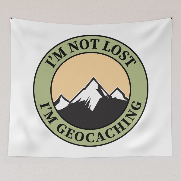 Item preview, Im not not lost Im geocaching design designed and sold by anins-azuree.