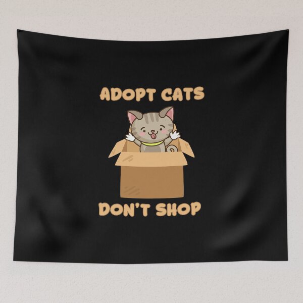 Item preview, Adopt Cats, Don't Shop - Just Adopt A Cat And It'll Give You A Reason To Smile Everyday - All You Need To Stay Happy Is Love & A Cat - Design For Apparels, Comforters, Pillows & Totes Etc. designed and sold by ShaykhUmer.