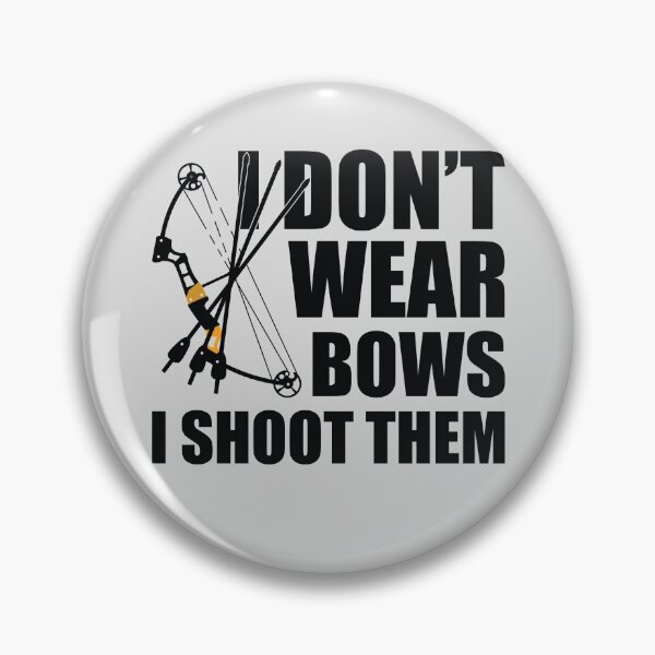 Item preview, I don’t wear bows i shoot them ,birthday gift,hunting gifts ,funny gift,hunter gift,fisher gift, father's day gift, funny shirts for dads designed and sold by yassiny.