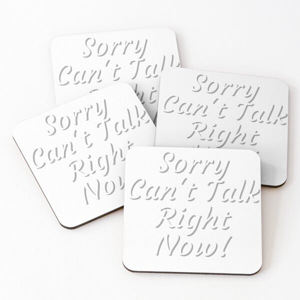 Item preview, Sorry Can't Talk Right Now! designed and sold by PrintexDesigns.