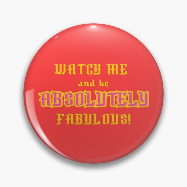 Item preview, Absolutely Fabulous Inspired Design | AbFab Quote | Absolutely Fabulous Darling | Watch Me And Be Absolutely Fabulous! designed and sold by Ainbowz-Artwork.