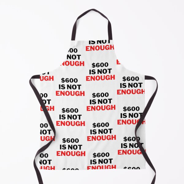 Item preview, $600 is not enough second stimulus covid relief check 2020 USA designed and sold by Beyond  Perception.