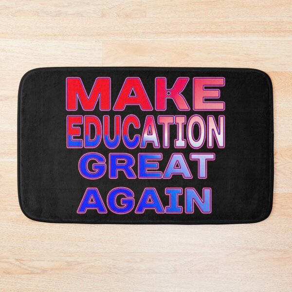 Item preview, MAKE EDUCATION GREAT AGAIN - GREAT SUPPORT FOR TEACHERS EDUCATORS, PROFESSORS designed and sold by Ralek.
