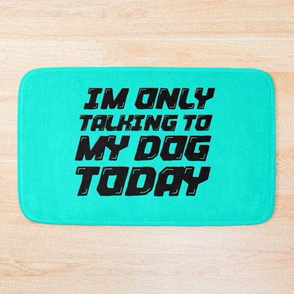 Item preview, Im Only Talking To My Dog Today Blue designed and sold by DamaliePierre.