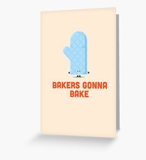Character Building - Bakers gonna bake Greeting Card