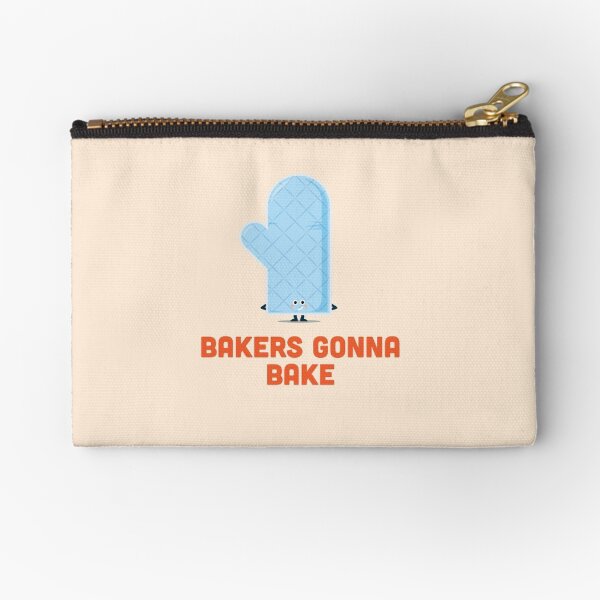 Character Building - Bakers gonna bake Zipper Pouch