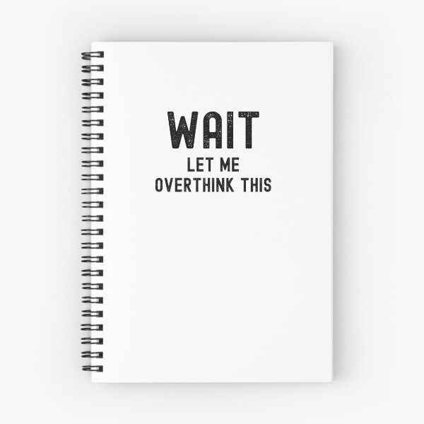 Item preview, Wait Let Me Overthink This designed and sold by Emerg-Apparel.