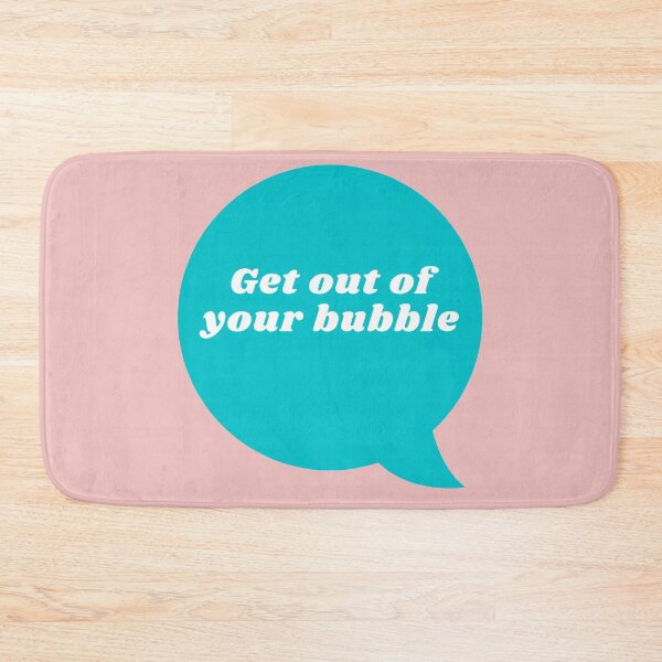 Item preview, Get out of your bubble designed and sold by DWeyers.