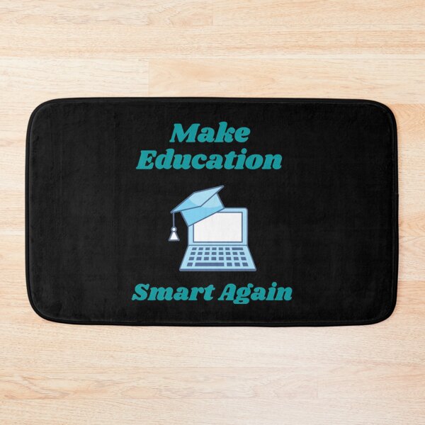 Item preview, Make Education Smart Again designed and sold by Artistive.