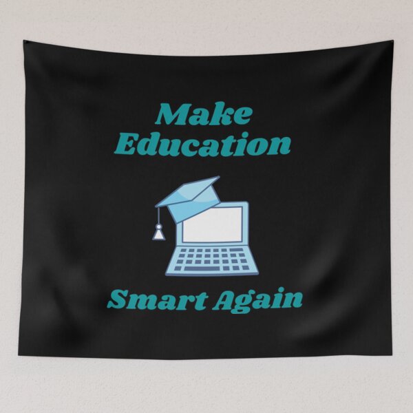 Item preview, Make Education Smart Again designed and sold by Artistive.