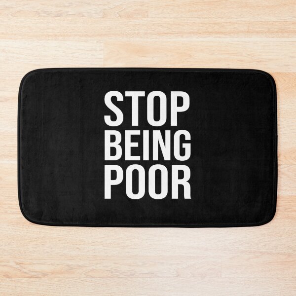 Item preview, Stop being poor designed and sold by LimaChippewa.