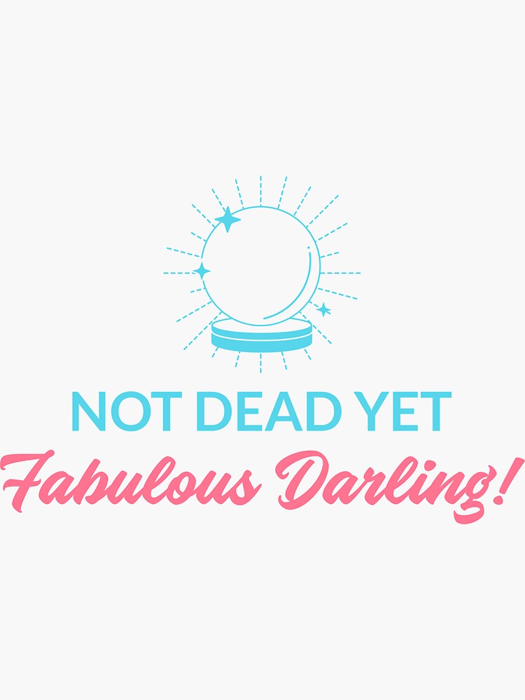 Absolutely Fabulous Inspired Design Abfab Quote Absolutely Fabulous Darling Not Dead Yet 7091