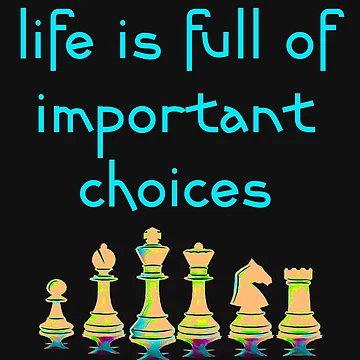Artwork thumbnail, Life Is Full Of Important Choices Chess by DesignsofNote