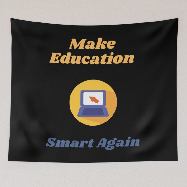 Item preview, Make Education Smart Again designed and sold by Artistive.