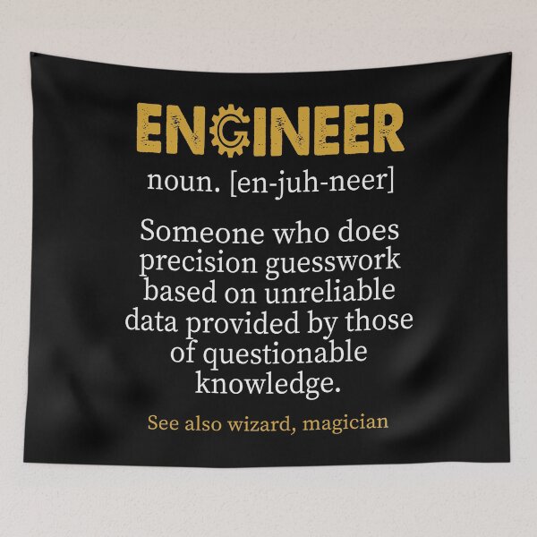 Item preview, Engineer: Someone Who Does Precision Guesswork Based On Unreliable Data Provided By Those Of Questionable Knowledge designed and sold by pradeeprajput.