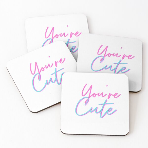 Item preview, You're Cute designed and sold by LilBaka.