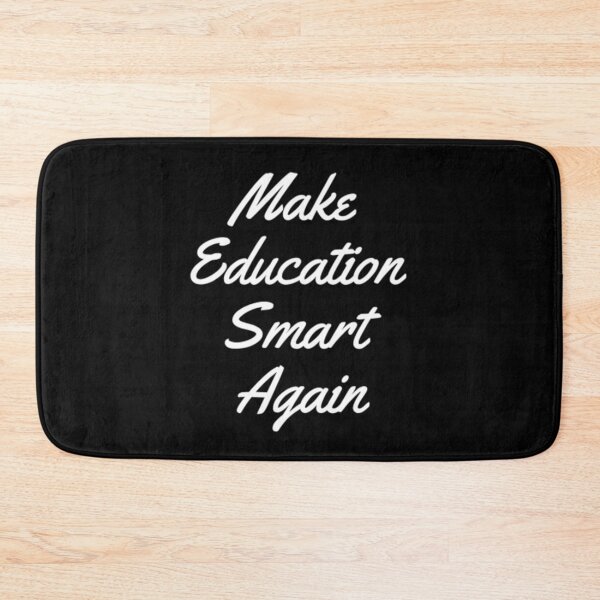 Item preview, Make Education Smart Again designed and sold by Artistive.