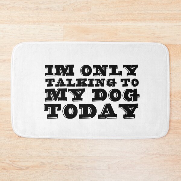 Item preview, Im Only Talking To My Dog Today White designed and sold by DamaliePierre.