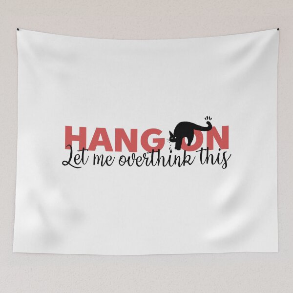 Item preview, HANG ON Let me overthink this designed and sold by Ridaelb.