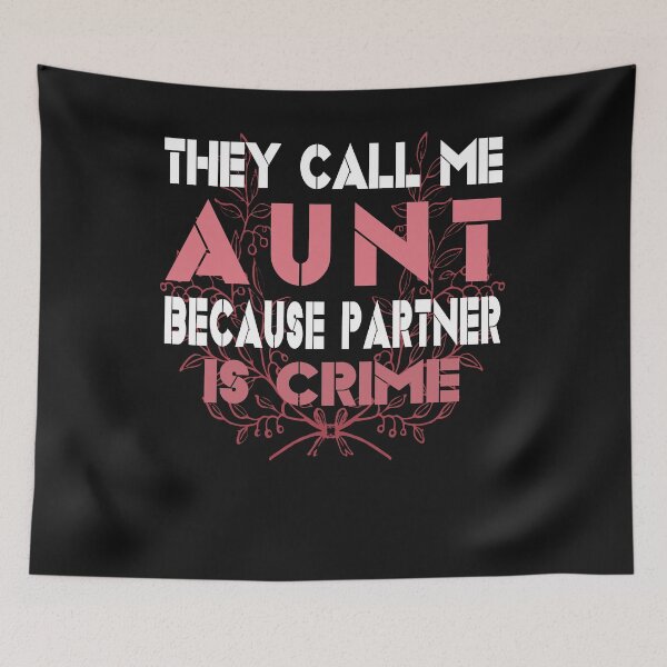 Item preview, They Call Me Aunt Because Partner In Crime T Shirt designed and sold by FunnyDSN.