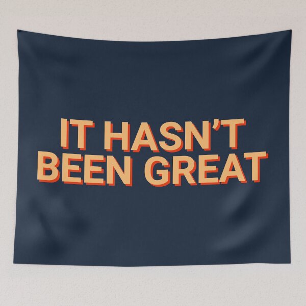 Item preview, It Hasn't Been Great Quote designed and sold by Sour Soul.