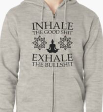 Yoga: Inhale the good shit Zipped Hoodie