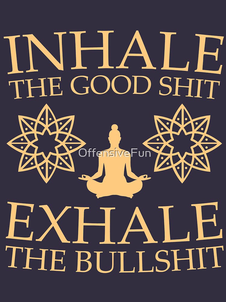 « Yoga: Inspirez la bonne merde » par OffensiveFun