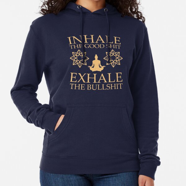 Yoga: Inhale the good shit Lightweight Hoodie