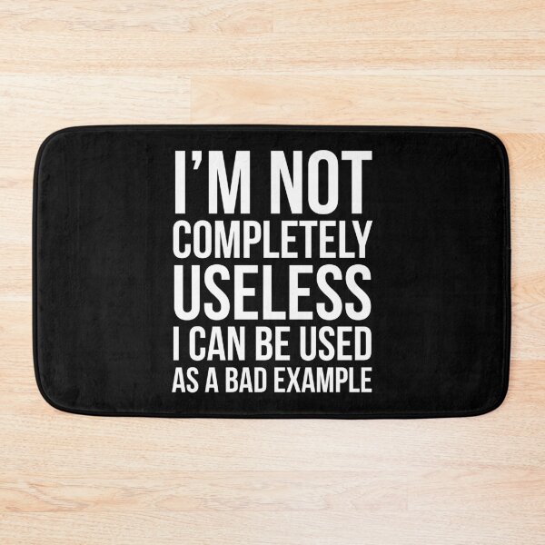 Item preview, I'm Not Completely Useless designed and sold by evokearo.