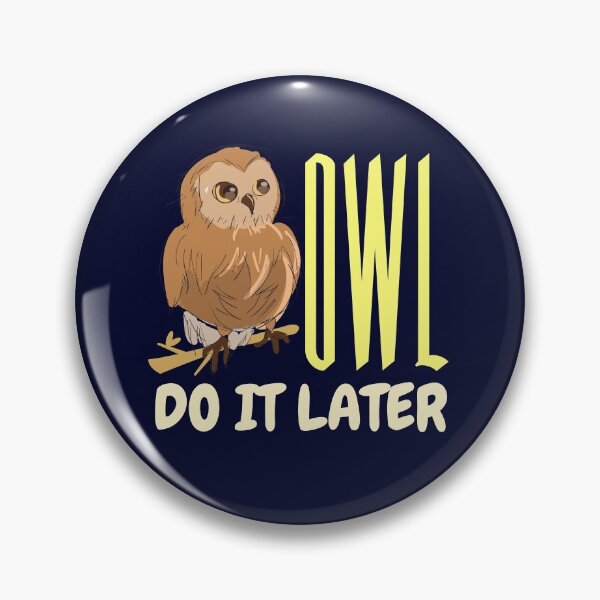 Item preview, Owl do it later procastinating designed and sold by Tecnofa.