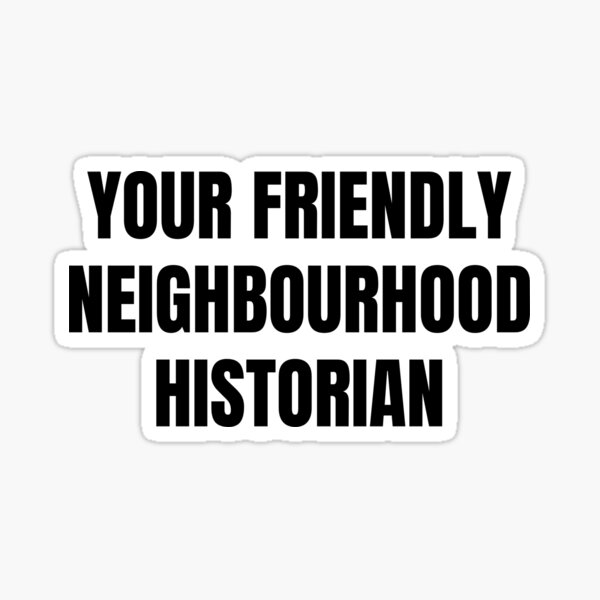 Item preview, your friendly neighbourhood historian designed and sold by AnujShah7.