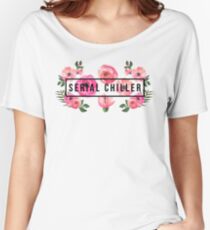 Serial Chiller Women's Relaxed Fit T-Shirt