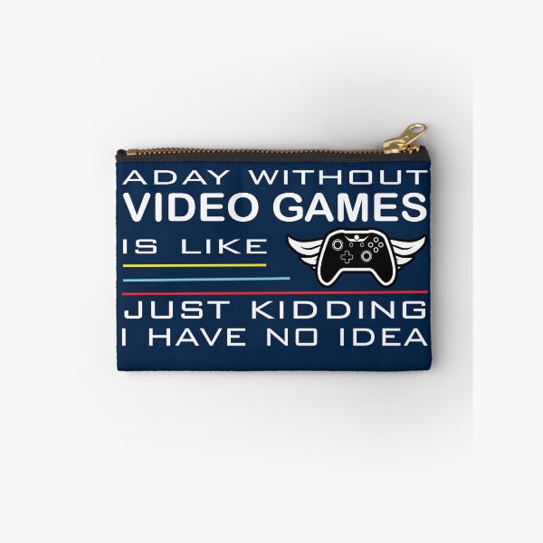 Item preview, A Day Without Video Games Is Like Just Kidding I Have No Idea designed and sold by CreazyCreator77.