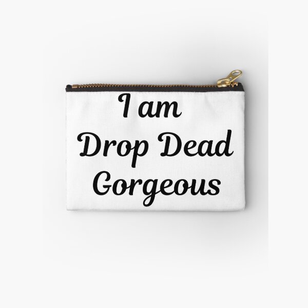 Item preview, I am Drop Dead Gorgeous designed and sold by Text90.