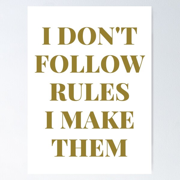 Item preview, I Don't Follow Rules I Make Them - Inspirational Quotes designed and sold by TeensArts.
