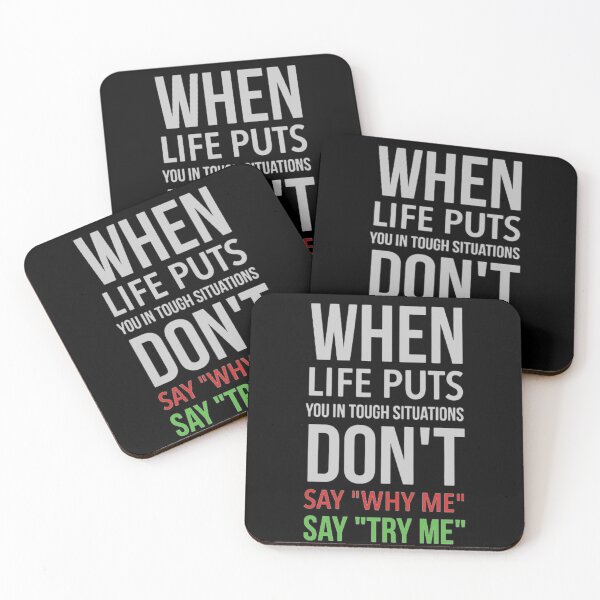 Item preview, When life puts you in tough situations don't say "why me" say "try me" - funny sarcastic affirmation quote  designed and sold by esteemart.