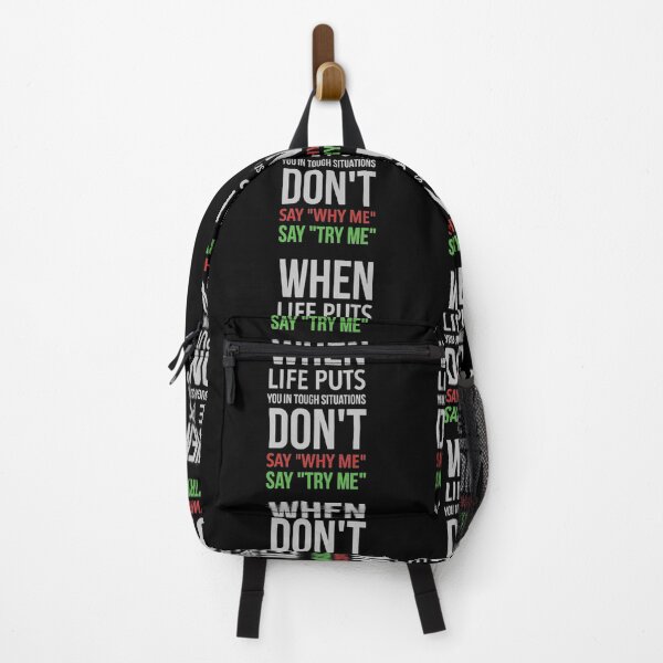 Item preview, When life puts you in tough situations don't say "why me" say "try me" - funny sarcastic affirmation quote  designed and sold by esteemart.