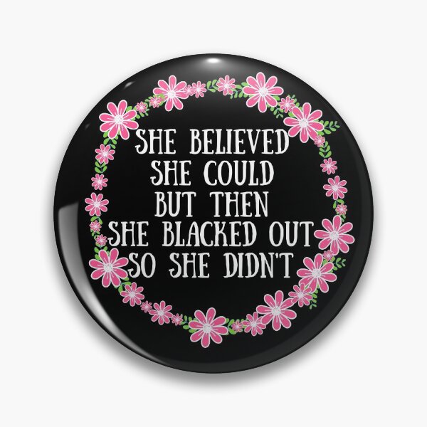 Item preview, she believed she could but then she blacked out so she didn't funny gift idea designed and sold by thebreeze09.