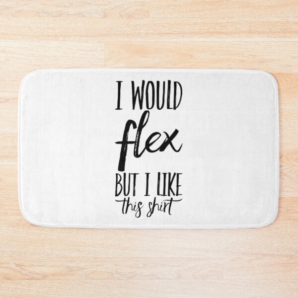 Item preview, I Would Flex But I Like This designed and sold by Artistive.