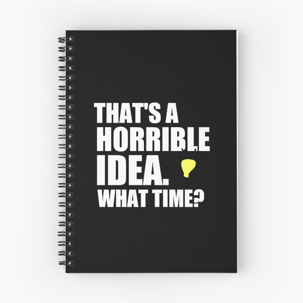 Item preview, THAT'S A HORRIBLE IDEA - WHAT TIME? SHIRT, HOODIE, TANK designed and sold by medbouk1.
